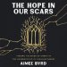 Hope in Our Scars