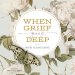 When Grief Goes Deep