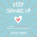 Keep Showing Up