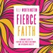 Fierce Faith