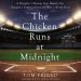 Chicken Runs at Midnight