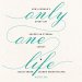 Only One Life