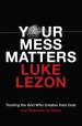 Your Mess Matters