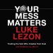 Your Mess Matters
