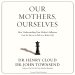 Our Mothers, Ourselves