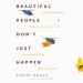 Beautiful People Don't Just Happen