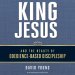 King Jesus and the Beauty of Obedience-Based Discipleship
