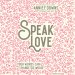 Speak Love