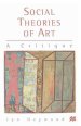 Social Theories of Art : A Critique