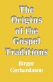 The Origins of the Gospel Traditions