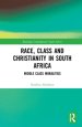 Race, Class and Christianity in South Africa: Middle-Class Moralities