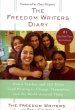 The Freedom Writers Diary (20th Anniversary Edition): How a Teacher and 150 Teens Used Writing to Change Themselves and the World Around Them