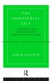 The Immaterial Self : A Defence of the Cartesian Dualist Conception of the Mind