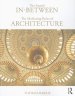 Sacred In-between: The Mediating Roles Of Architecture