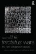 Beyond The Tractatus Wars: The New Wittgenstein Debate