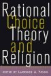 Rational Choice Theory and Religion
