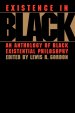 Existence in Black : An Anthology of Black Existential Philosophy