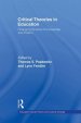 Critical Theories in Education: Changing Terrains of Knowledge and Politics