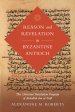 Reason and Revelation in Byzantine Antioch: The Christian Translation Program of Abdallah Ibn Al-Fadl Volume 3