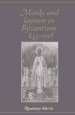 Monks and Laymen in Byzantium, 843-1118
