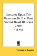 Lectures Upon The Devotion To The Most Sacred Heart Of Jesus Christ (1874)