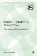 Biblical Hebrew in Transition: The Language of the Book of Ezekiel