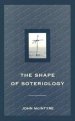 The Shape of Soteriology