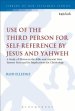 Use of the Third Person for Self-Reference by Jesus and Yahweh: A Study of Illeism in the Bible and Ancient Near Eastern Texts and Its Implications fo