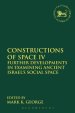 Constructions of Space IV: Further Developments in Examining Ancient Israel's Social Space