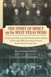 The Spirit of Mercy on the West Texas Wind:  A History of the Monastery of the Most Pure Heart of Mary and Our Lady of Mercy Academy and Convent Stant