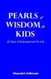 Pearls of Wisdom for Kids: 40 Days of Empowerment for Life