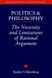 Politics and Philosophy: The Necessity and Limitations or Rational Argument