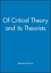 Of Critical Theory and Its Theorists