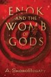 Enok And The Womb Of Gods
