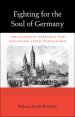Fighting for the Soul of Germany