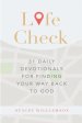 Life Check: 31 Daily Devotionals for Finding Your Way Back to God