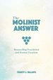 The Molinist Answer: Reconciling Providence and Human Freedom