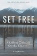 Set Free: A Lifelong Christian's Overdue Discovery