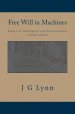 Free Will in Machines: Essays on Intelligence and Consciousness