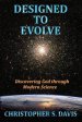 Designed to Evolve: Discovering God through Modern Science