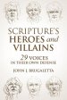 Scripture's Heroes and Villains: 29 Voices in their Own Defense