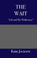 The Wait: "Life and the Wilderness"