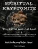 Spiritual Kryptonite: The Battle Against Lust