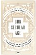 Our Secular Age: Ten Years of Reading and Applying Charles Taylor