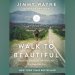 Walk to Beautiful