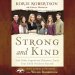 Strong and Kind