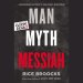 Man, Myth, Messiah