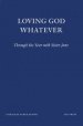 Loving God Whatever