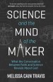 Science and the Mind of the Maker