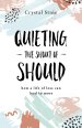 Quieting the Shout of Should